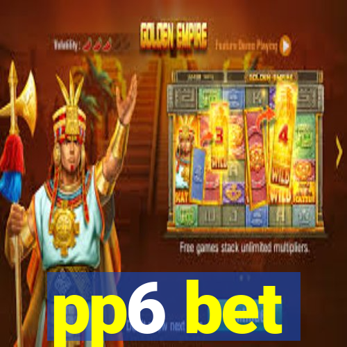 pp6 bet